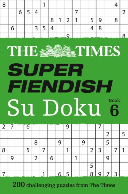 The Times Super Fiendish Su Doku Book 6 : 200 Challenging Puzzles from the Times-9780008285487