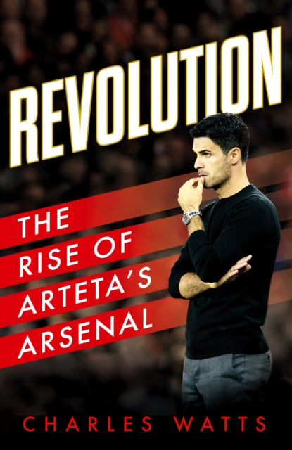Revolution : The Rise of Arteta's Arsenal-9780008646479