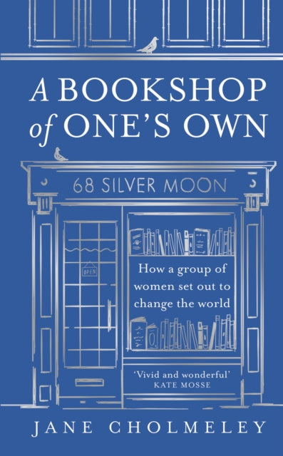 A Bookshop of Ones Own : How a Group of Women Set out to Change the World-9780008651046