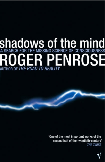 Shadows Of The Mind : A Search for the Missing Science of Consciousness-9780099582113