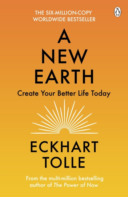 A New Earth : The life-changing follow up to The Power of Now. 'My No.1 guru will always be Eckhart Tolle' Chris Evans-9780141039411