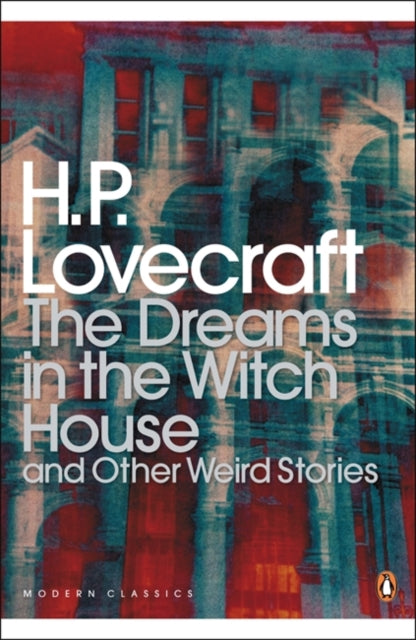 The Dreams in the Witch House and Other Weird Stories-9780141187891