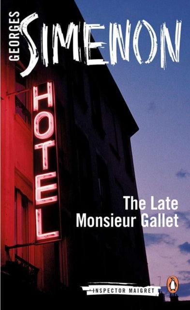 The Late Monsieur Gallet : Inspector Maigret #2-9780141393377
