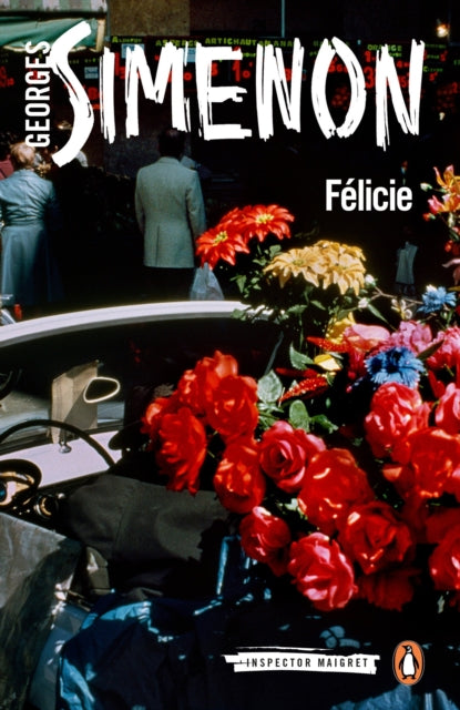 Felicie : Inspector Maigret #25-9780241188668