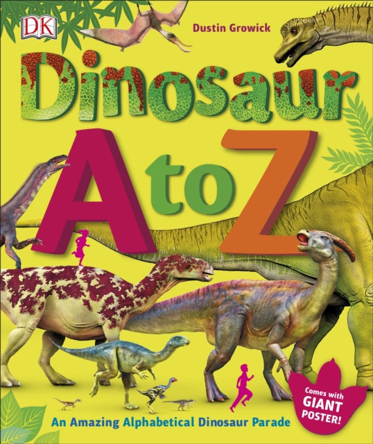 Dinosaur A to Z : An Amazing Alphabetical Dinosaur Parade-9780241283875