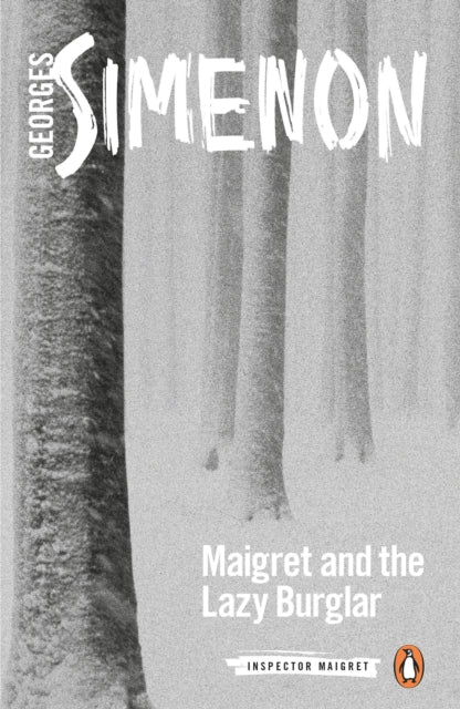 Maigret and the Lazy Burglar : Inspector Maigret #57-9780241303917