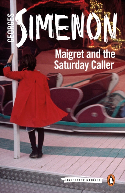 Maigret and the Saturday Caller : Inspector Maigret #59-9780241303955