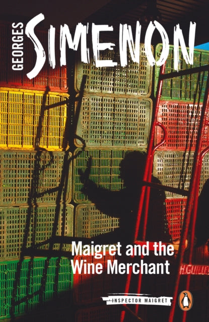 Maigret and the Wine Merchant : Inspector Maigret #71-9780241304280