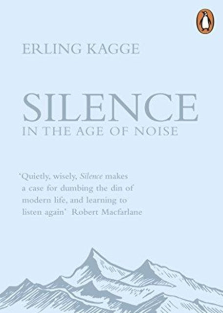 Silence : In the Age of Noise-9780241309889
