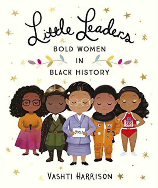 Little Leaders: Bold Women in Black History-9780241346846