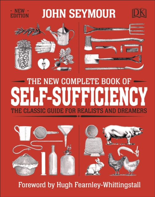 The New Complete Book of Self-Sufficiency : The Classic Guide for Realists and Dreamers-9780241352465
