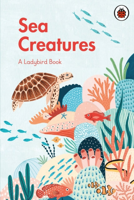 A Ladybird Book: Sea Creatures-9780241417072