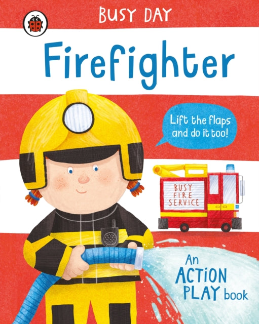 Busy Day: Firefighter : An action play book-9780241458150