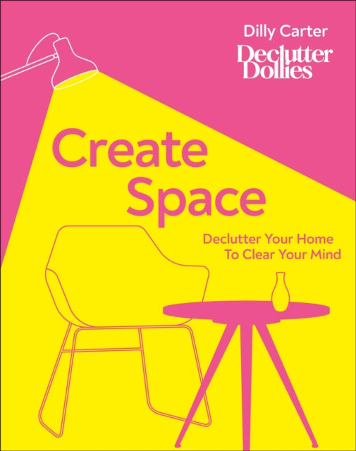 Create Space : Declutter Your Home to Clear Your Mind-9780241479285