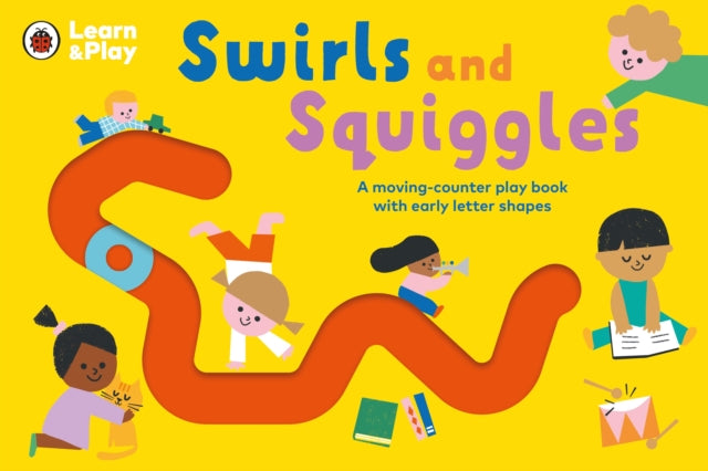Swirls and Squiggles : A moving-counter play book with early letter shapes-9780241490235