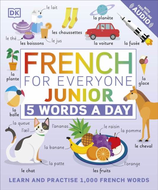 French for Everyone Junior 5 Words a Day : Learn and Practise 1,000 French Words-9780241491393