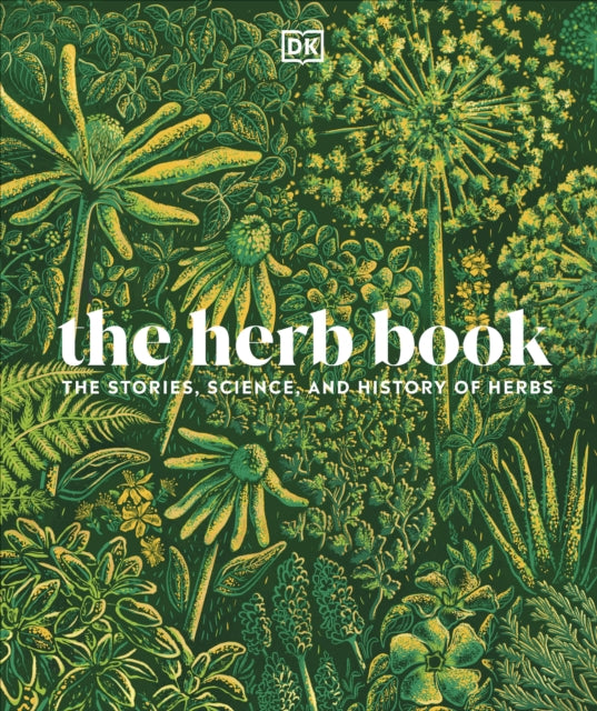 The Herb Book : The Stories, Science, and History of Herbs-9780241569504