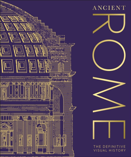 Ancient Rome : The Definitive Visual History-9780241569566