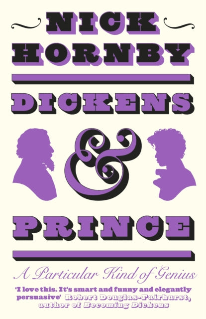 Dickens and Prince : A Particular Kind of Genius-9780241585252
