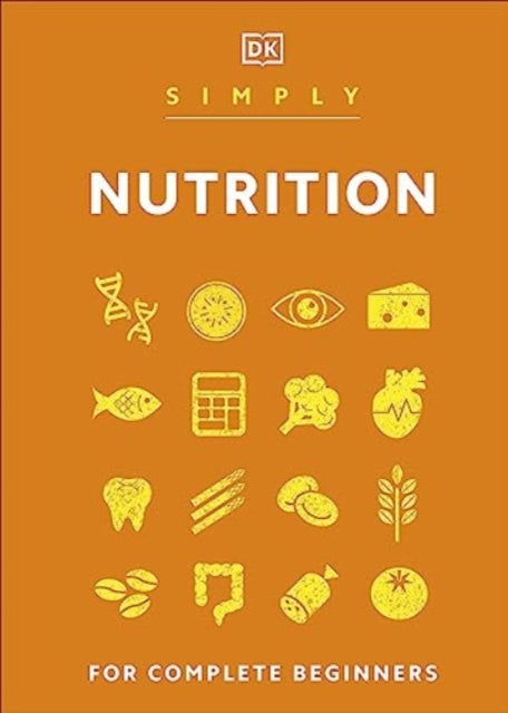 Simply Nutrition : For Complete Beginners-9780241607305