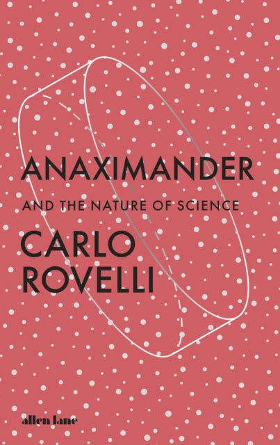 Anaximander : And the Nature of Science-9780241635049