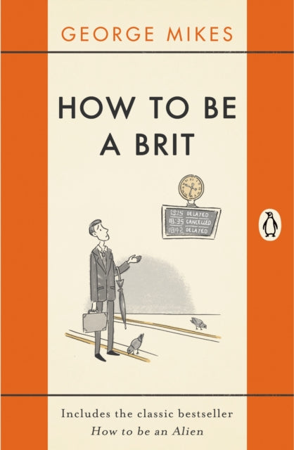 How to be a Brit : The Classic Bestselling Guide-9780241975008