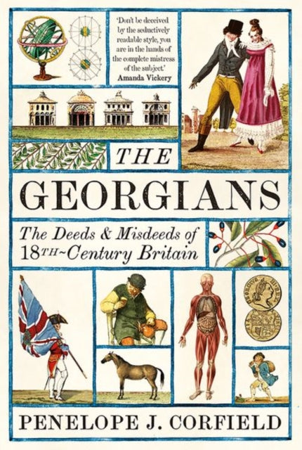 The Georgians : The Deeds and Misdeeds of 18th Century Britain-9780300253573