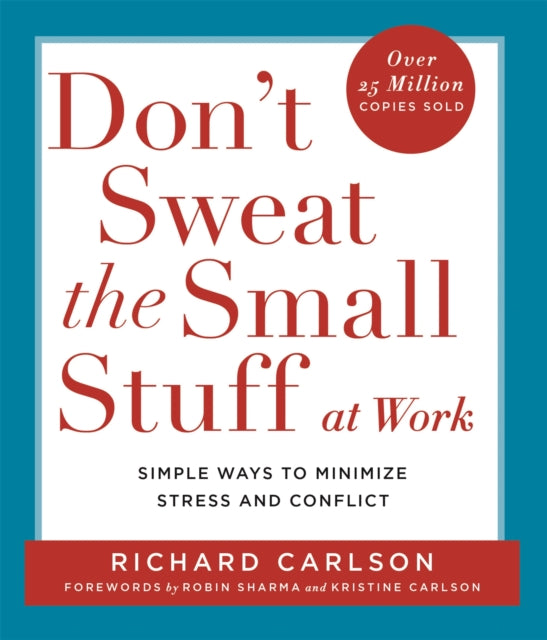 Don't Sweat the Small Stuff at  Work : Simple ways to Keep the Little Things from Overtaking Your Life-9780340748732