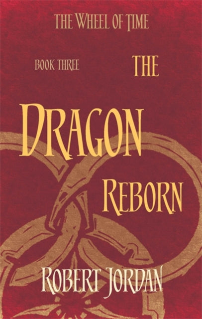 The Dragon Reborn : Book 3 of the Wheel of Time-9780356503844