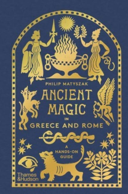 Ancient Magic in Greece and Rome : A Hands-on Guide-9780500026410