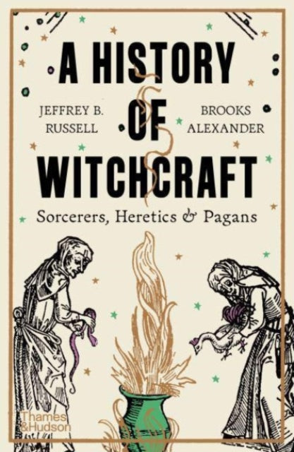 A History of Witchcraft : Sorcerers, Heretics & Pagans-9780500297285