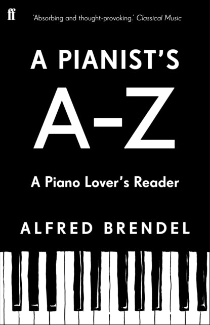 A Pianist's A-Z : A piano lover's reader-9780571381982