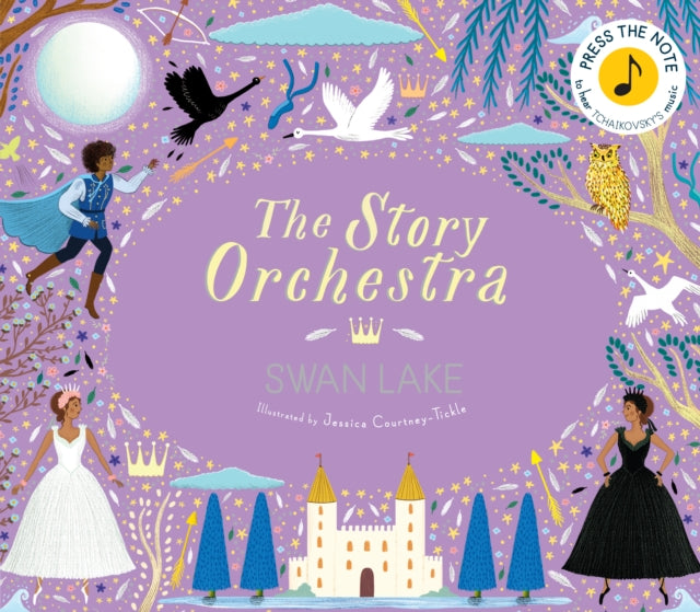 The Story Orchestra: Swan Lake : Press the note to hear Tchaikovsky's music-9780711241503
