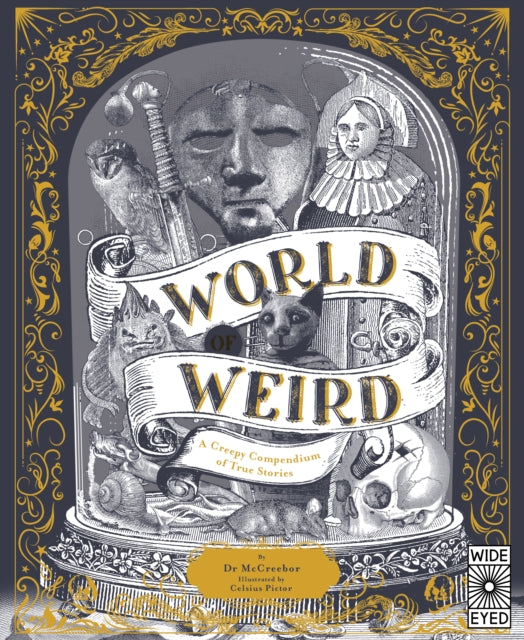 World of Weird : A Creepy Compendium of True Stories-9780711269521