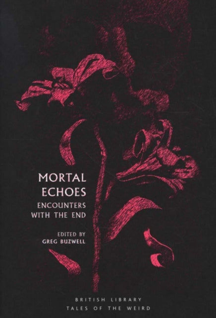 Mortal Echoes : Encounters with the End-9780712352819