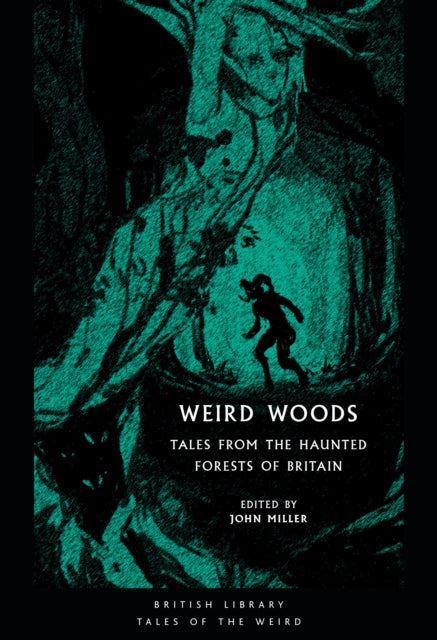 Weird Woods : Tales from the Haunted Forests of Britain-9780712353427