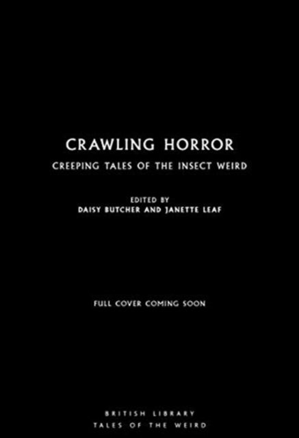 Crawling Horror : Creeping Tales of the Insect Weird : 21-9780712353496