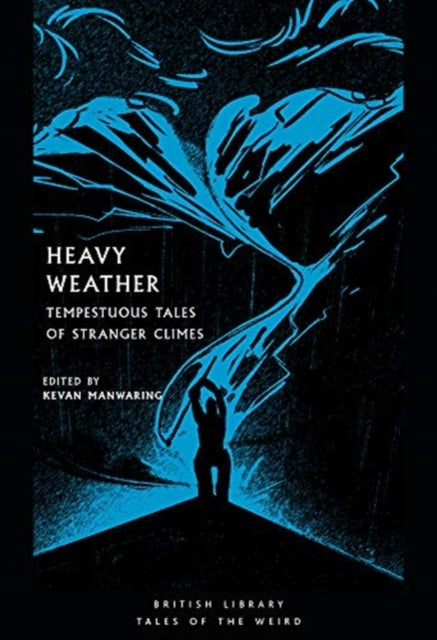 Heavy Weather : Tempestuous Tales of Stranger Climes : 21-9780712353588