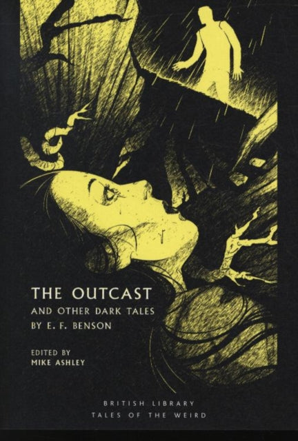 The Outcast : and Other Dark Tales by E F Benson : 14-9780712353861
