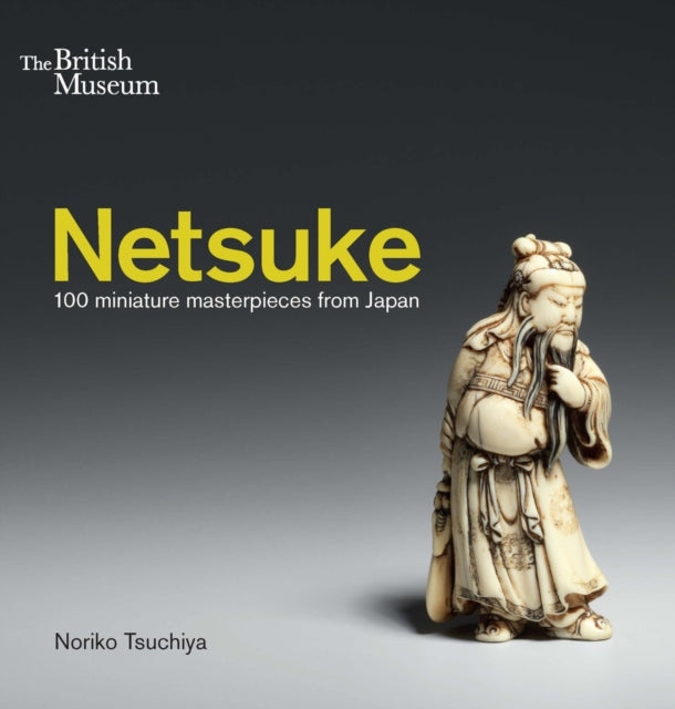 Netsuke : 100 miniature masterpieces from Japan-9780714124810