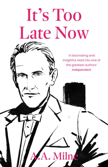 It's Too Late Now : The Autobiography of a Writer-9780715655047