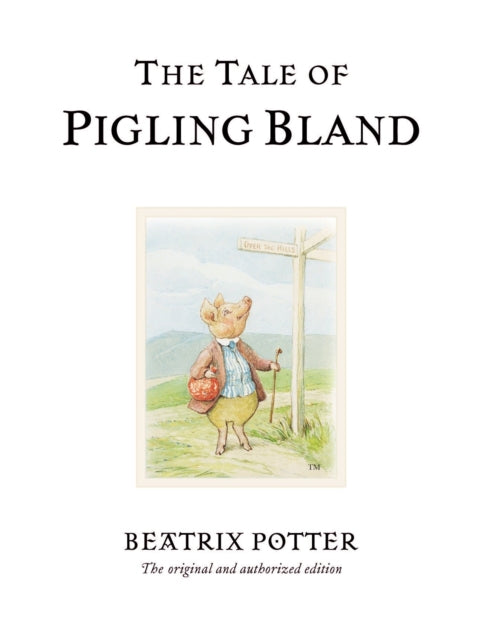 The Tale of Pigling Bland : The original and authorized edition-9780723247845