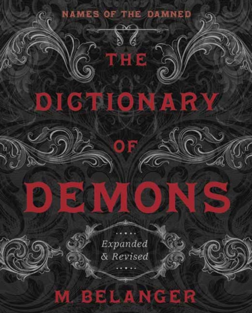 The Dictionary of Demons: Expanded and Revised : Names of the Damned-9780738768588