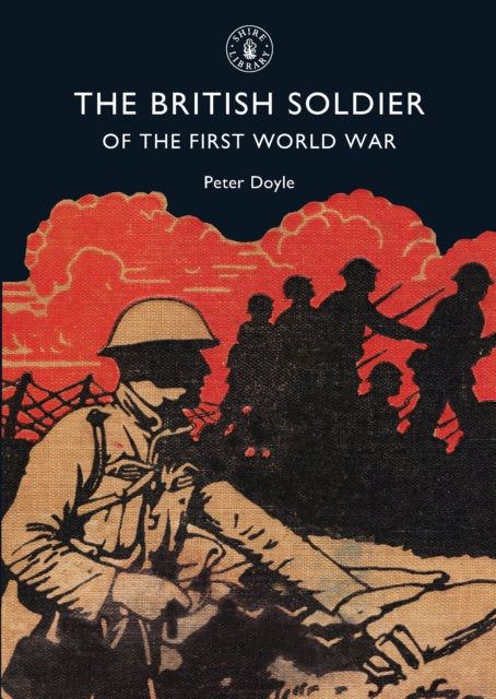 The British Soldier of the First World War : No. 471-9780747806837