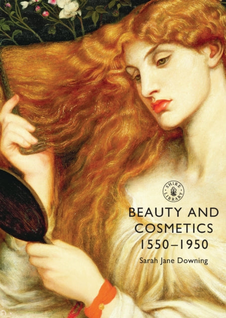 Beauty and Cosmetics 1550 to 1950-9780747808398