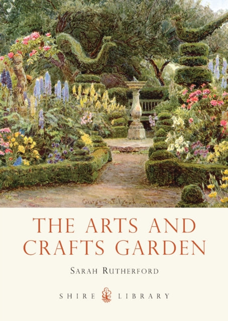 The Arts and Crafts Garden-9780747812982