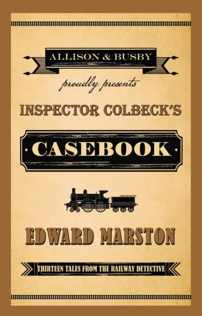 Inspector Colbeck's Casebook : Thirteen Tales from the Railway Detective-9780749016180