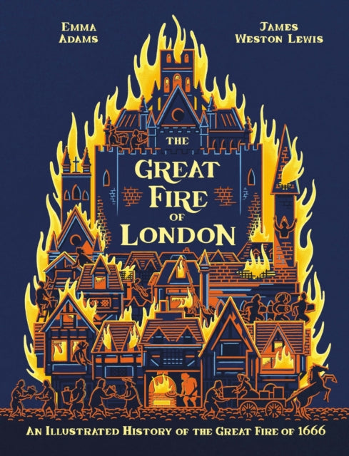 The Great Fire of London : An Illustrated History of the Great Fire of 1666-9780750298209