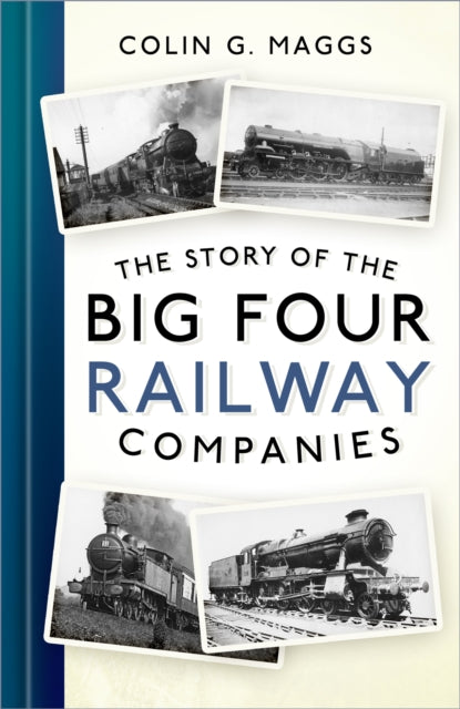 The Story of the Big Four Railway Companies-9780750999014