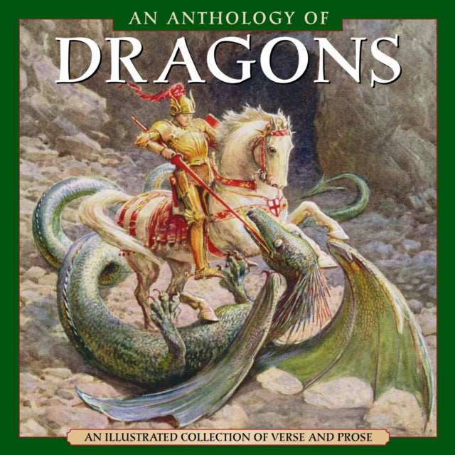 An Anthology of Dragons : An Illustrated Collection of Verse and Prose-9780754826354